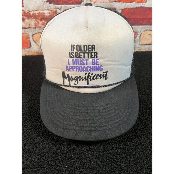 Vintage  Trucker Hat "If Older Is Better I Must Be Approaching Magnificent" O1 - Picture 1 of 4